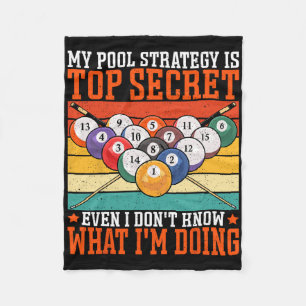 My Pool Strategy Is Top Secret Even - Pool Player  Fleece Blanket