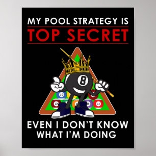 My Pool Strategy Is Top Secret I Dont Even Know Bi Poster