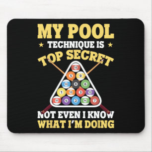 My Pool Technique Is Top Secret Pool Player Funny Mouse Pad
