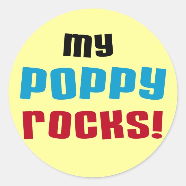 My Poppy Rocks T-shirts and Gifts Classic Round Sticker (Front)