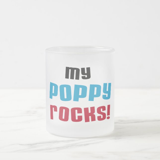 My Poppy Rocks T-shirts and Gifts Frosted Glass Coffee Mug (Center)