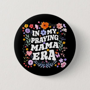 My Praying Mama Era Christian Jesus Mummy Mum Moth 6 Cm Round Badge