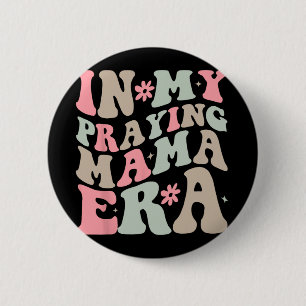 My Praying Mama Era Religious Mum Christian Mother 6 Cm Round Badge