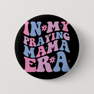 My Praying Mama Era Religious Mum Christian Mother 6 Cm Round Badge