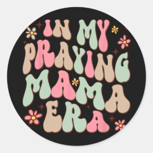 My Praying Mama Era Religious Mum Christian Mother Classic Round Sticker