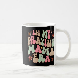 My Praying Mama Era Religious Mum Christian Mother Coffee Mug