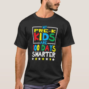 My Pre k Kids are 100 Days Smarter 100 Day Of Scho T-Shirt
