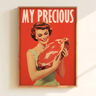 My Precious Poster Raw Meat Art Happy Housewife St