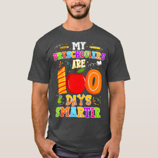 My Preschoolers Are 100 Days Smarter 100th Of Scho T-Shirt
