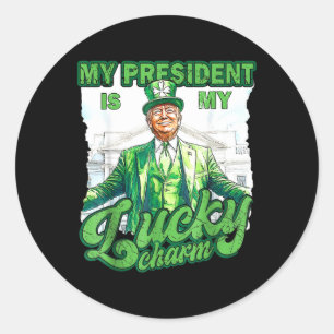 My President Is My Lucky Charm Funny Trump St Patr Classic Round Sticker