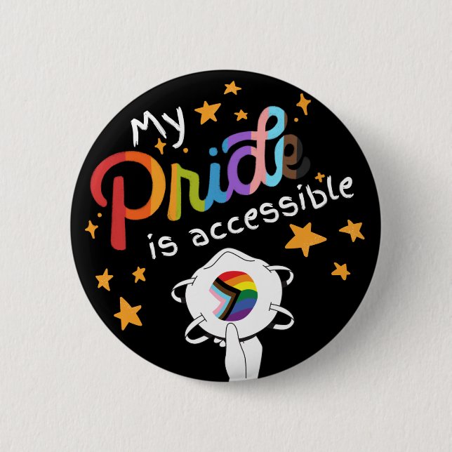 My Pride Is Accessible  6 Cm Round Badge (Front)