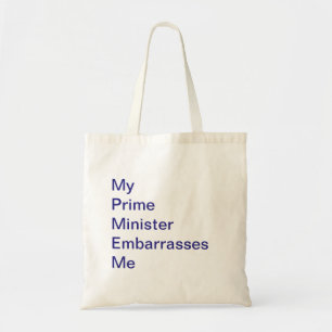 My Prime Minister Embarrasses Me Tote Bag