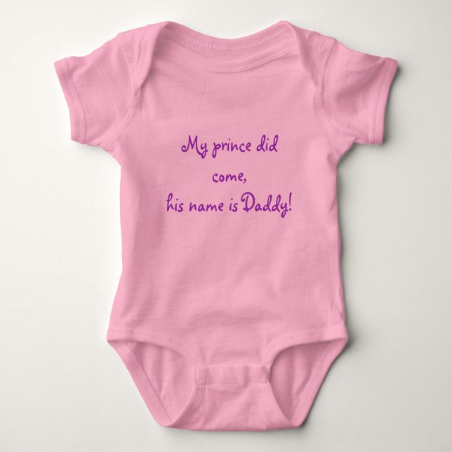 My prince did come,his name is Daddy! Baby Bodysuit (Front)