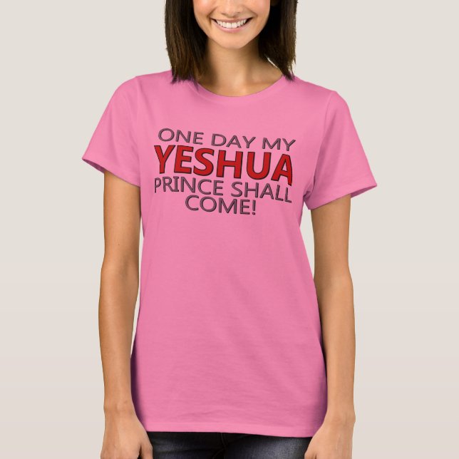 My Prince Shall Come T-Shirt (Front)