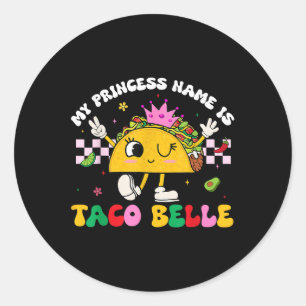 My Princess Name Is Taco Belle Cinco De Mayo Shirt Classic Round Sticker
