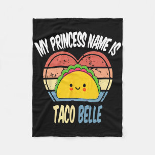 My Princess Name Is Taco Belle Funny Foodie Cinco  Fleece Blanket