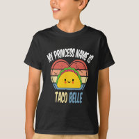 My Princess Name Is Taco Belle Funny Foodie Cinco