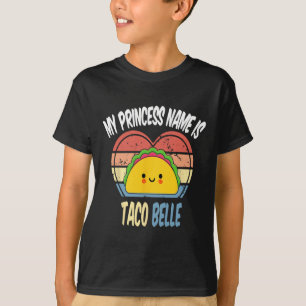 My Princess Name Is Taco Belle Funny Foodie Cinco T-Shirt