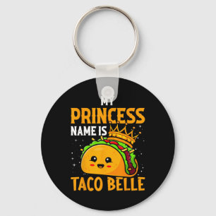 My Princess Name Is Taco Belle - Funny Pun Cinco D Key Ring