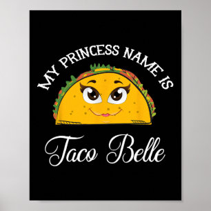 My Princess Name Is Taco Belle - Funny Pun Cinco D Poster