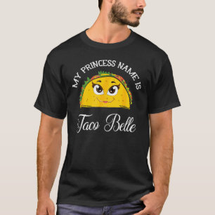 My Princess Name Is Taco Belle Pun Cinco De Mayo T-Shirt