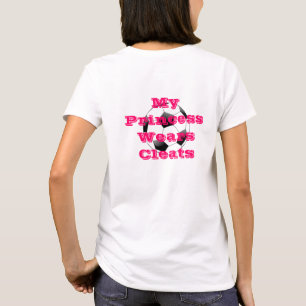 My Princess Wears Cleats T-Shirt
