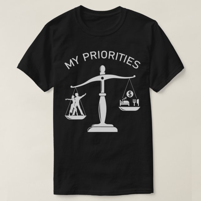 My Priorities Salsa Tips The Scale Cool Salsa Danc T-Shirt (Design Front)