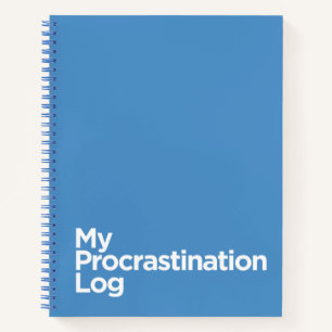 My Procrastination Log Notebook