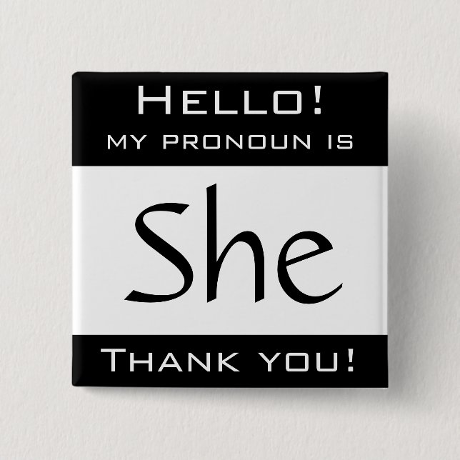 My pronoun is SHE 15 Cm Square Badge (Front)