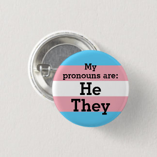 My pronouns are: He They - Trans Flag 3 Cm Round Badge