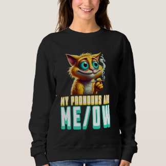 My Pronouns Are Meow Funny Kawaii Neko Cat Pronoun Sweatshirt