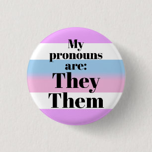 My pronouns are: They Them - bigender flag 3 Cm Round Badge