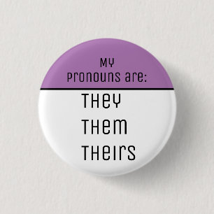 My pronouns are They Them Theirs 3 Cm Round Badge