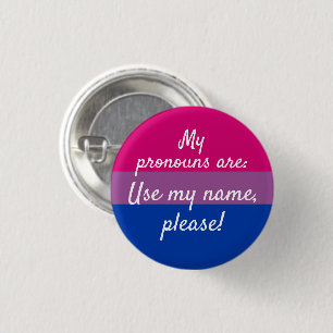 My pronouns are: use my name, please! - Bi Flag 3 Cm Round Badge