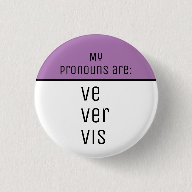 My pronouns are Ve Ver Vis 3 Cm Round Badge (Front)