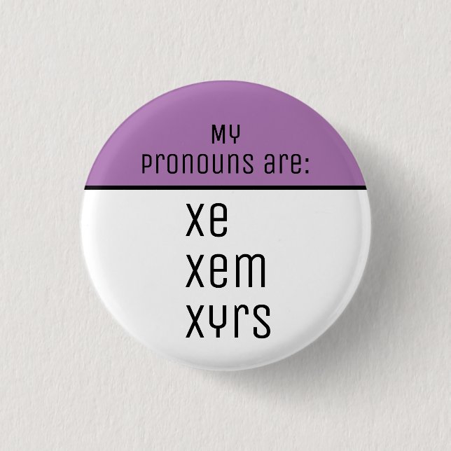 My pronouns are Xe Xem Xyrs 3 Cm Round Badge (Front)