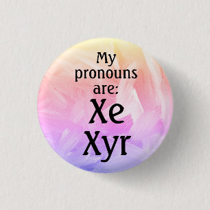 My pronouns are: Xe Xyr 3 Cm Round Badge