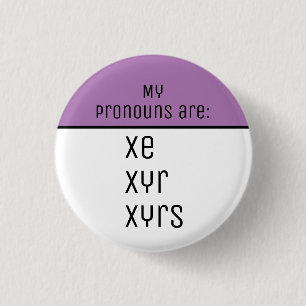 My pronouns are Xe Xyr Xyrs 3 Cm Round Badge
