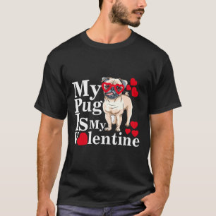 My Pug Is My Valentine, funny quotes Essential T-S T-Shirt