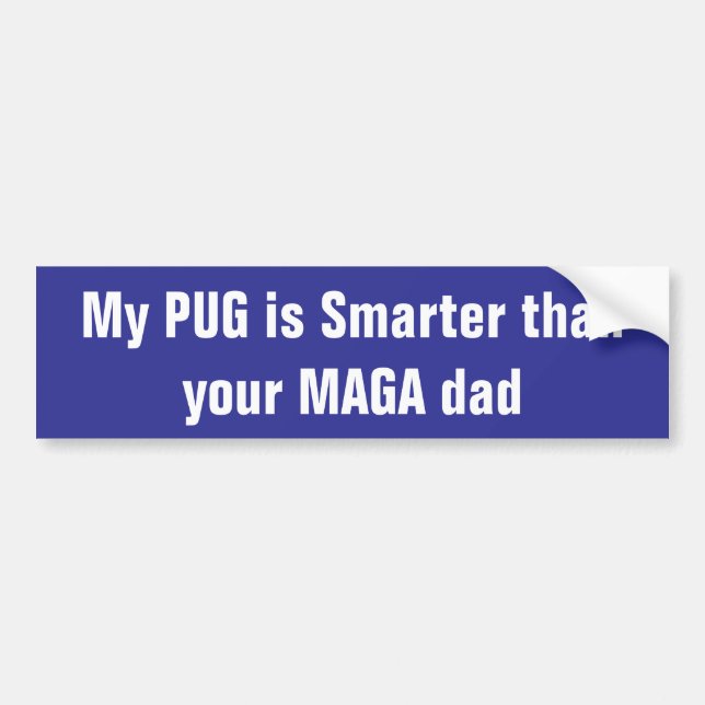 My PUG is smarter Bumper Sticker (Front)