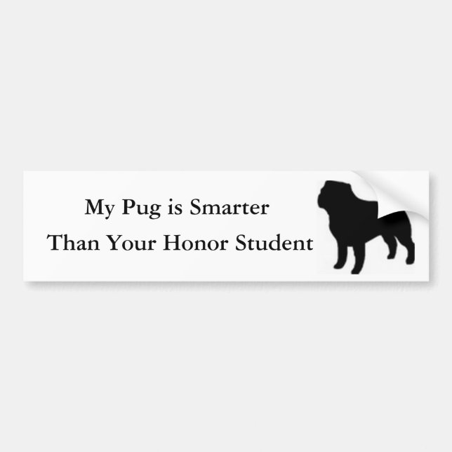 My Pug is Smarter Bumper Sticker (Front)