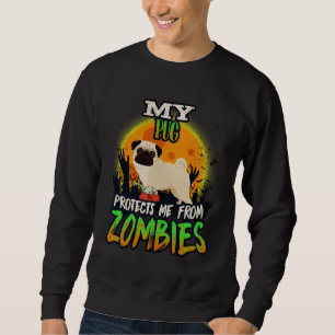 My Pug Protects Me From Zombies - Funny Pug Hallow Sweatshirt
