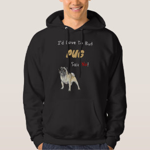 My Pug Said No Cute Dog gift Classic T-Shirt 766 Hoodie
