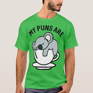 My Puns Are Koala Tea 2 T-Shirt