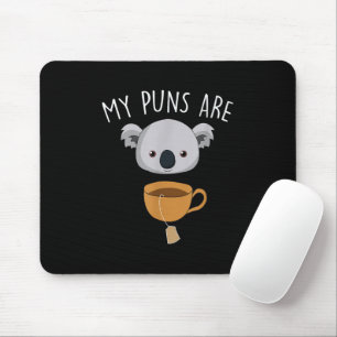 My Puns Are Koala Tea Funny Animal Puns Mouse Pad