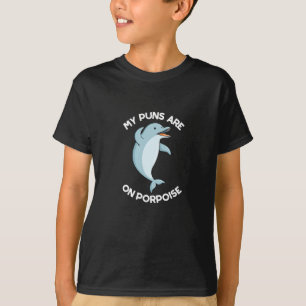 My Puns Are On Porpoise Funny Animal Pun Dark BG T-Shirt