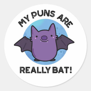 My Puns Are Really Bat Funny Animal Pun  Classic Round Sticker