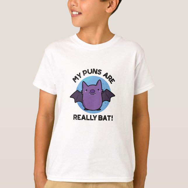 My Puns Are Really Bat Funny Animal Pun  T-Shirt (Front)