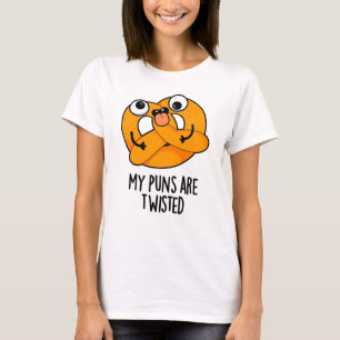 My Puns Are Twisted Funny Pretzel Pun T-Shirt