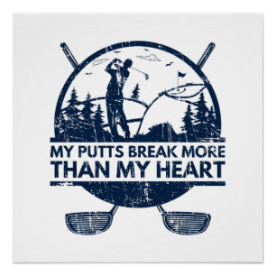 My Putts Break More Funny Golf Gifts Poster